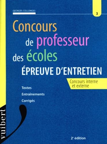 Concours de professeur des écoles, épreuve d'entretien : textes, entraînements, corrigés, concours interne et externe