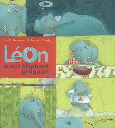 Léon, le petit éléphant grognon