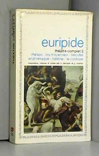Théâtre complet. Vol. 2. Rhésos. Les Troyennes. Hécube