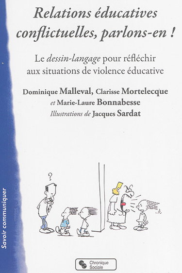 Couverture de Relations éducatives conflictuelles, parlons-en ! : le dessin-langage pour réfléchir aux situations de violence éducative