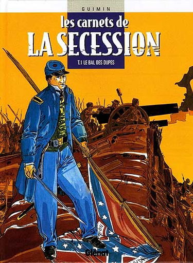 Les carnets de la Sécession. Vol. 1. Le bal des dupes