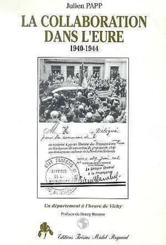 La Collaboration dans l'Eure, 1940-1944 : un département à l'heure de Vichy