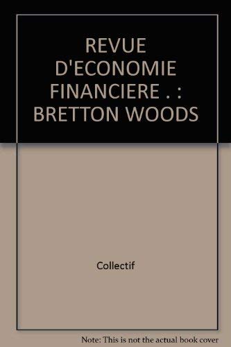 Bretton Woods : mélanges pour un cinquantenaire