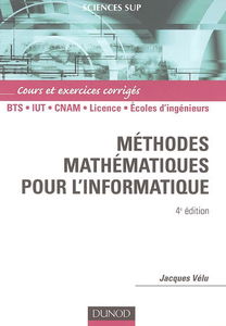 Méthodes mathématiques pour l'informatique : cours et exercices corrigés