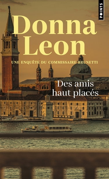 Couverture de Une enquête du commissaire Brunetti. Des amis haut placés par Donna Leon