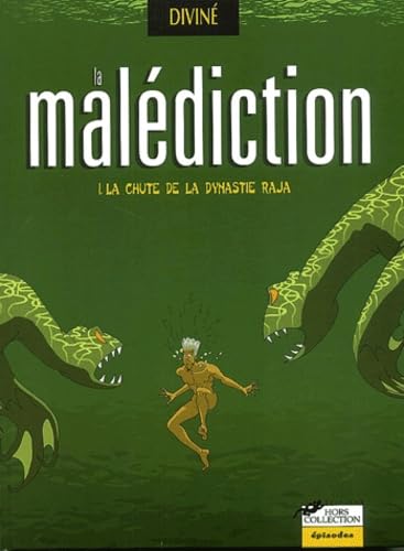 La malédiction. Vol. 1. La chute de la dynastie Raja