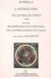 L'Astrologie du Livre de Thot. Recherches sur l'histoire de l'astrologie et du tarot