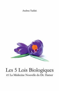 Les 5 Lois Biologiques et la Medecine Nouvelle du Dr.Hamer