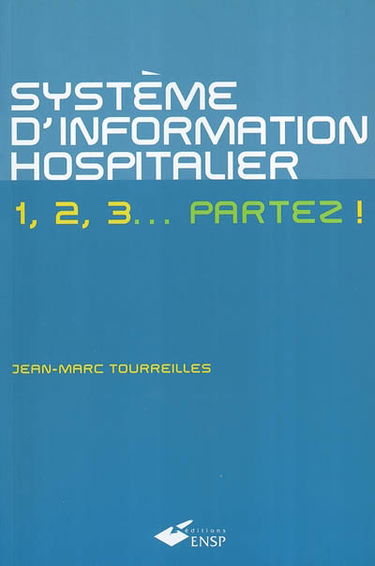 Système d'information hospitalier : 1, 2, 3... Partez !