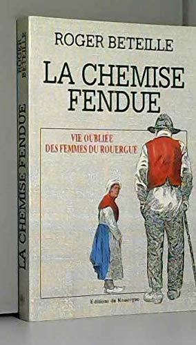 La chemise fendue / vie oubliee des femmes du rouergue