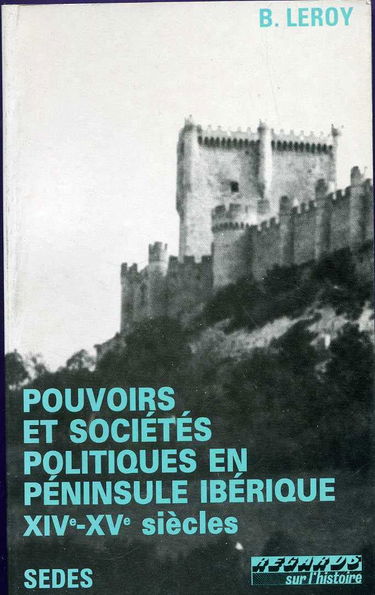 Pouvoirs et sociétés politiques en péninsule Ibérique : XIVe-XVe siècles