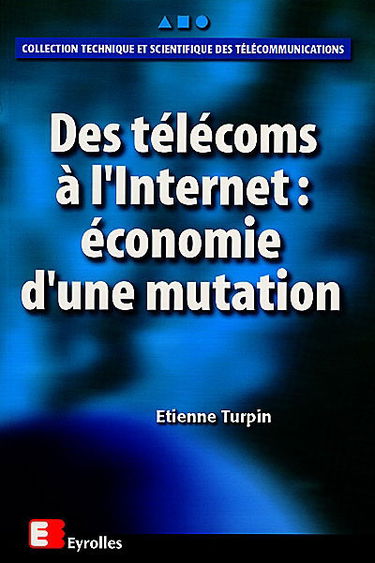 Des Télécoms à l'Internet : économie d'une mutation