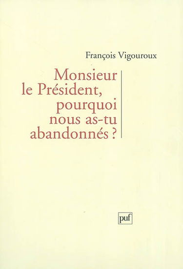 Monsieur le président, pourquoi nous as-tu abandonnés ?