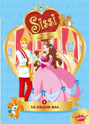 Sissi, jeune impératrice. Vol. 1. Le grand bal