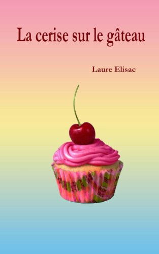 La cerise sur le gâteau