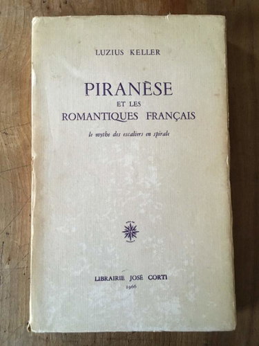 Couverture de Luzius Keller. Piranèse et les Romantiques français : Le mythe des escaliers en spirale