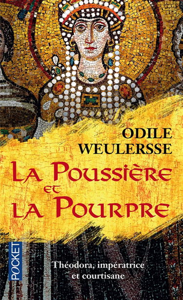 La poussière et la pourpre : Théodora, impératrice et courtisane