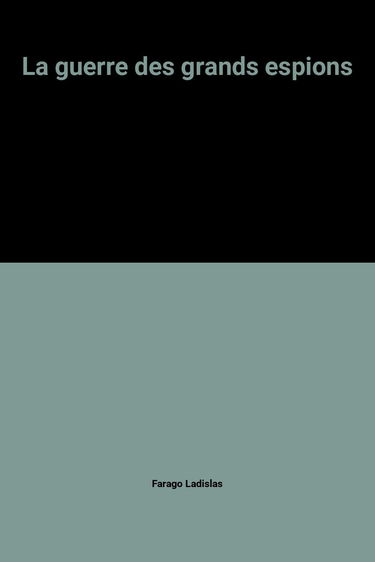 La guerre des grands espions