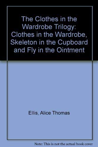 Couverture de Clothes in the Wardrobe: A Trilogy Containing; the Clothes in the Wardrobe; the Skeleton in the Cupboard; the Fly in the Ointment