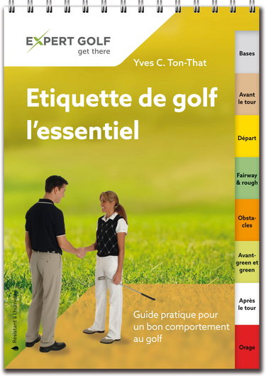 Etiquette de golf, l'essentiel: Guide pratique pour un bon comportement au golf