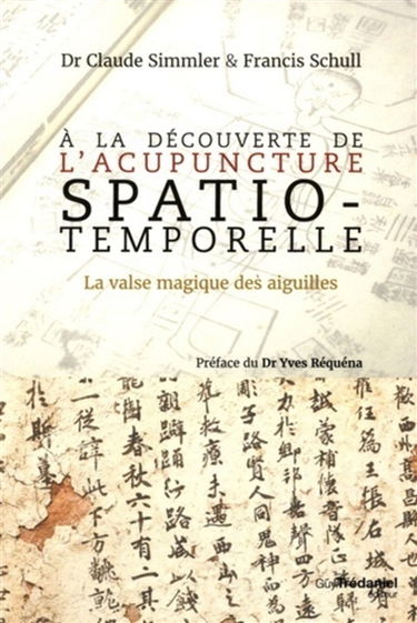 A la découverte de l'acupuncture spatio-temporelle : la valse magique des aiguilles