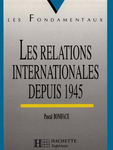 Les relations internationales depuis 1945