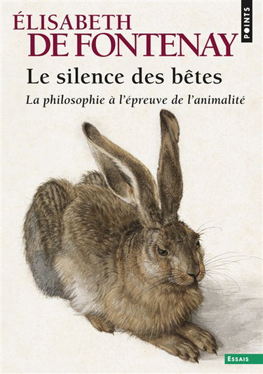 Le silence des bêtes : la philosophie à l'épreuve de l'animalité