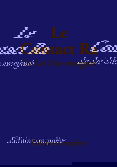 Le contact Ra: La Loi Une enseignée: Édition complète