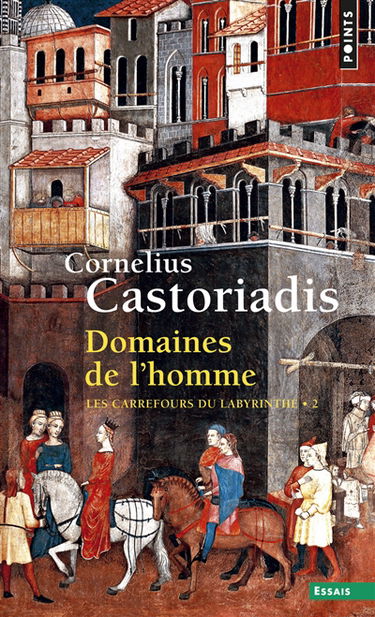 Les carrefours du labyrinthe. Vol. 2. Domaines de l'homme