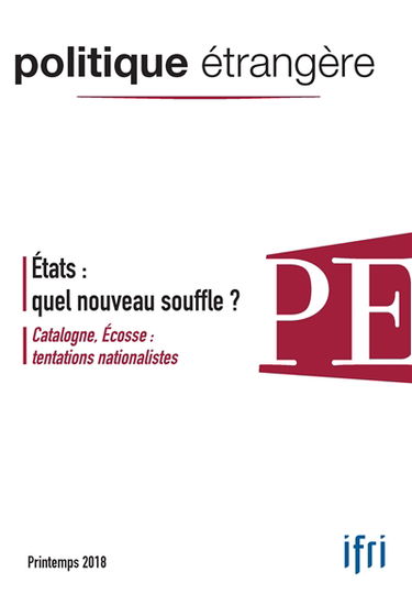 Politique étrangère, n° 1 (2018). Etats : quel nouveau souffle ?