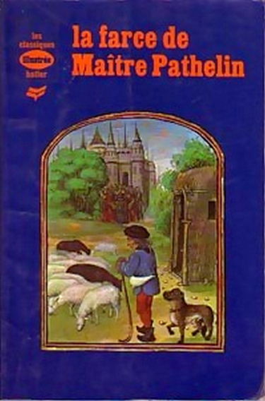 La farce de Maître Pathelin - Les Classiques illustrés Hatier