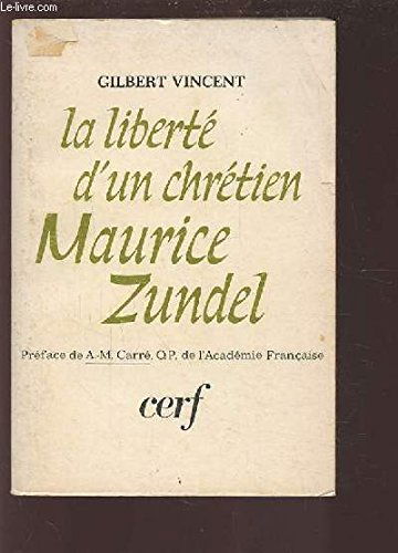 LIBERTE D UN CHRETIEN : MAURICE ZUNDEL LA