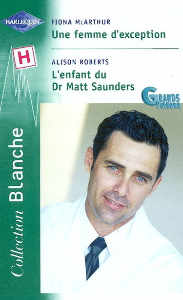 Une femme d'exception. L'enfant du Dr Matt Saunders : grands patrons