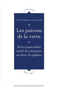 Les patrons de la vertu : de la responsabilité sociale des entreprises au devoir de vigilance