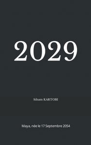 2029: Maya, née le 17 Septembre 2054