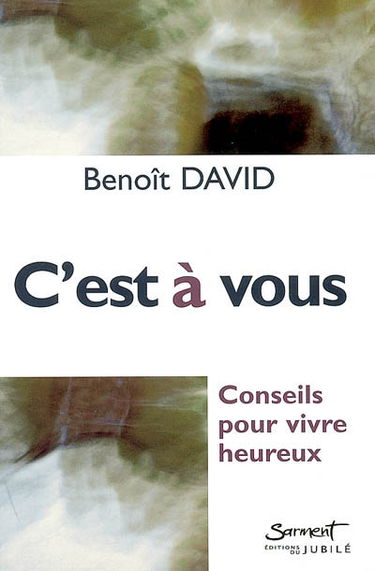 C'est à vous : conseils pour vivre heureux