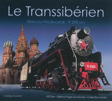 Le Transsibérien : Moscou-Vladivostok, 9.298 km