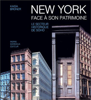 New York face à son patrimoine : préservation du patrimoine architectural urbain à New York, analyse de la méthodologie, étude de cas sur le secteur historique de Soho