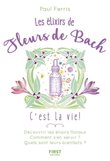 Les élixirs de fleurs de Bach : c'est la vie !