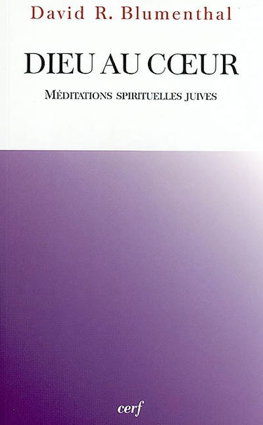 Dieu au coeur : méditations spirituelles juives