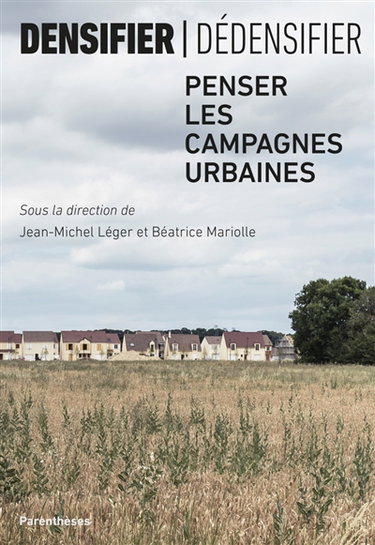 Couverture de Densifier, dédensifier : penser les campagnes urbaines