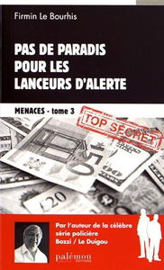 Menaces. Vol. 3. Pas de paradis pour les lanceurs d'alertes