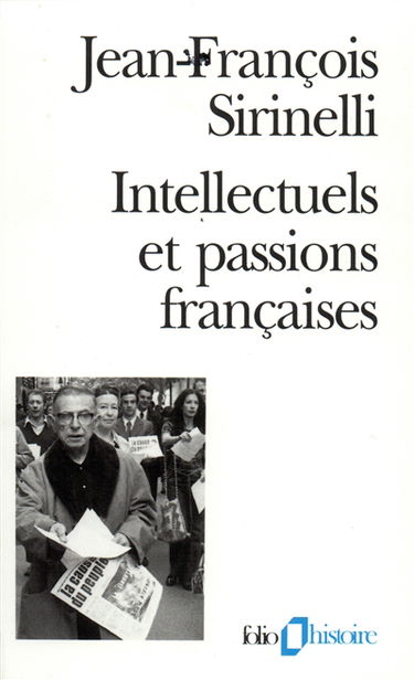 Intellectuels et passions françaises : manifestes et pétitions au XXe siècle