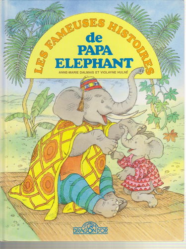 Les Fameuses histoires de papa éléphant