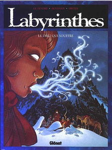 Labyrinthes. Vol. 1. Le Dieu qui souffre