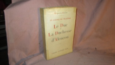 Couverture de Marguerite Bourcet. Un couple de tragédie le duc et la duchesse d'Alençon
