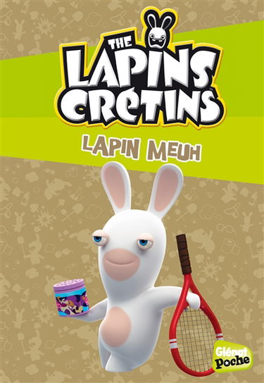 The lapins crétins. Vol. 09. Lapin meuh