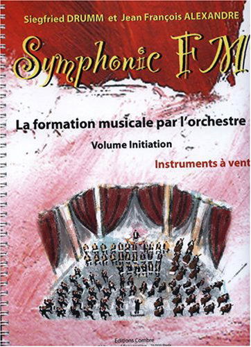 Symphonic fm initiation : eleve : instruments a vent --- formation musicale