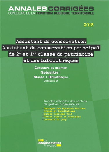 Assistant de conservation, assistant de conservation principal de 2e et 1re classe du patrimoine et des bibliothèques 2018-2019 : concours et examens professionnels, spécialités I musée, bibliothèque : concours externe, interne, 3e concours, examens d'ava