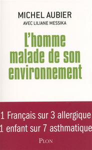 L'homme malade de son environnement : 1 Français sur 3 allergique, 1 enfant sur 7 asthmatique